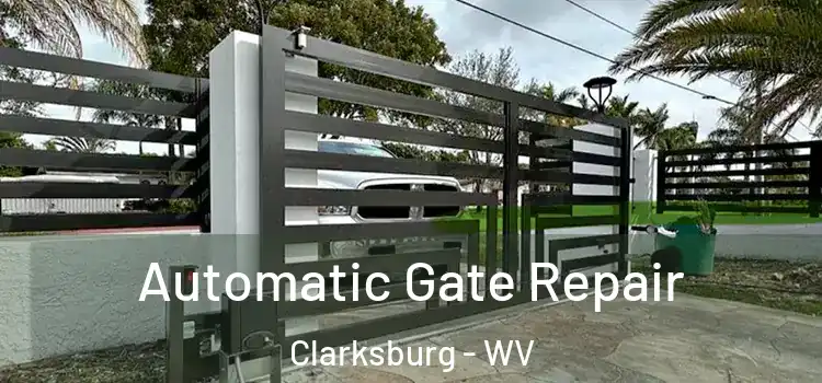 Automatic Gate Repair Clarksburg - WV