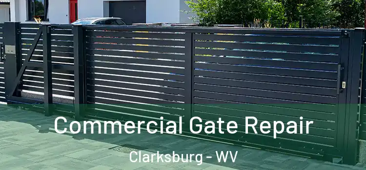 Commercial Gate Repair Clarksburg - WV