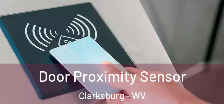 Door Proximity Sensor Clarksburg - WV