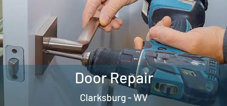 Door Repair Clarksburg - WV