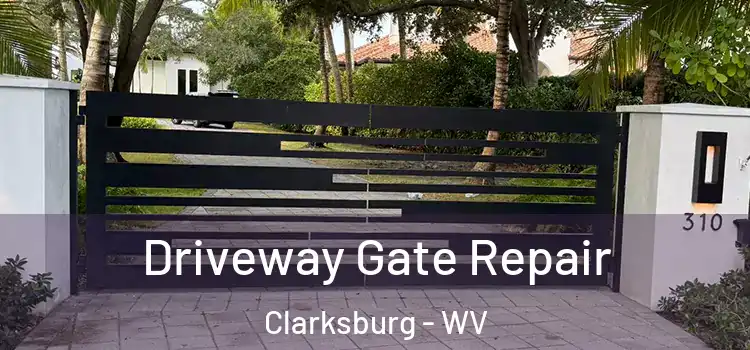 Driveway Gate Repair Clarksburg - WV
