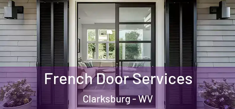  French Door Services Clarksburg - WV