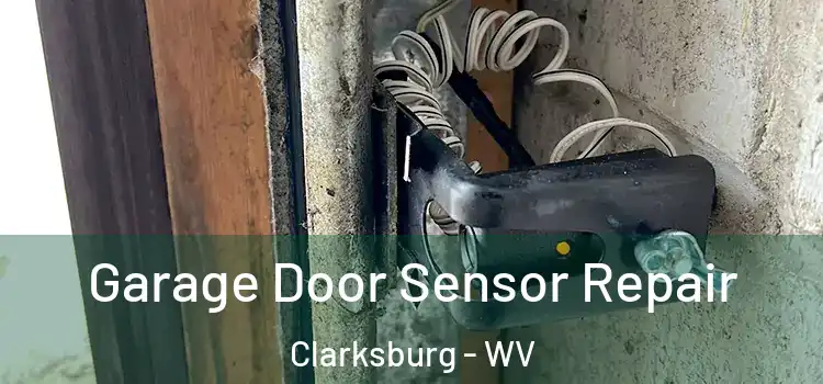 Garage Door Sensor Repair Clarksburg - WV