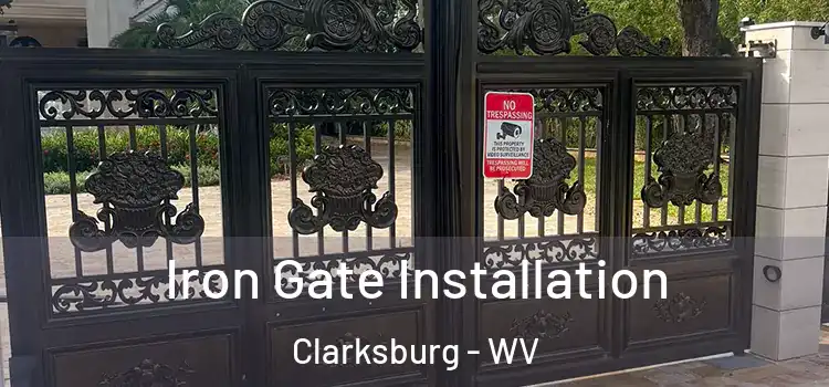  Iron Gate Installation Clarksburg - WV