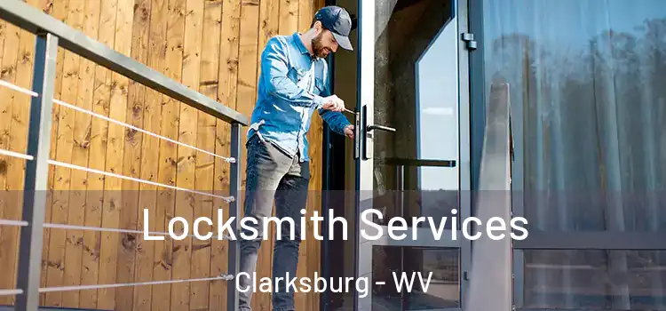 Locksmith Services Clarksburg - WV
