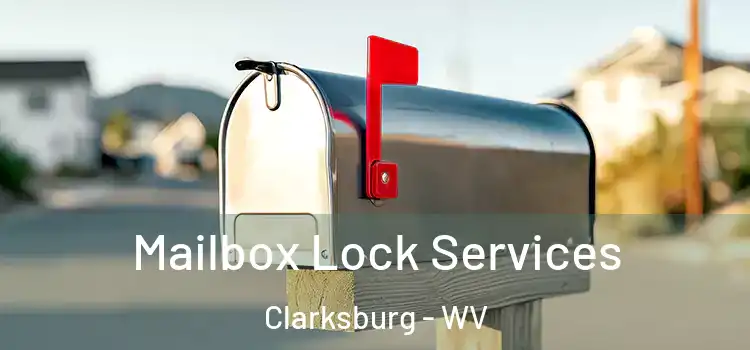 Mailbox Lock Services Clarksburg - WV